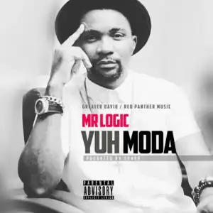 Mr Logic - Yuh Moda